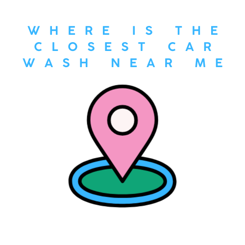 Graphic with a bold location pin icon and text overhead reading 'WHERE IS THE CLOSEST CAR WASH NEAR ME', symbolizing a search for nearby car wash services.